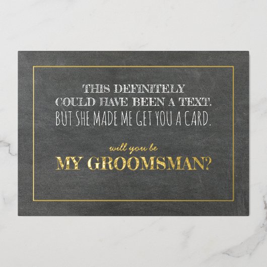 Made me Get you card Funny Trauzeuge Vorschlag Folieneinladung (Vorderseite)