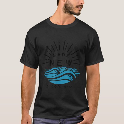Made New Baptism With Water Splash 2 Corinthians 5 T-Shirt (Vorderseite)