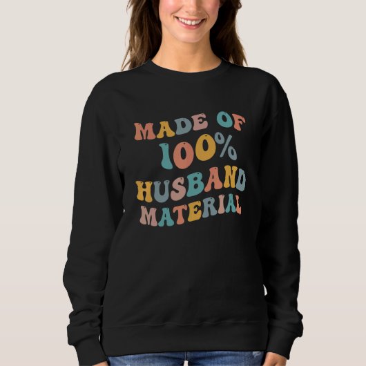 Made Of 100 Husband Material  Groom Bachelor Weddi Sweatshirt (Vorderseite)