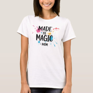 Made of Magic Mama T - Shirt