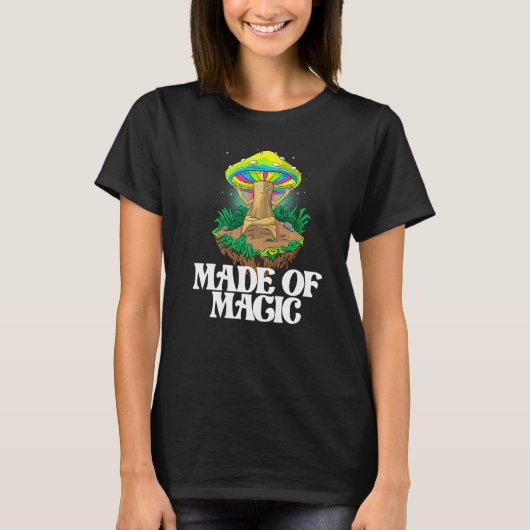 Made Of Mushroom Women Magic Psilocybin Mushroom T-Shirt (Vorderseite)