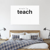 Made to lehren lustigen Lehrer Leinwanddruck (Insitu (Schlafzimmer))