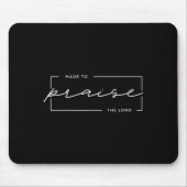 Made To Praise The Lord – Christian Worship Design Mousepad (Vorne)