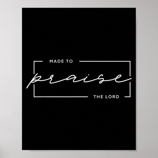 Made To Praise The Lord – Christian Worship Design Poster (Vorne)