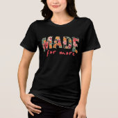 Made to Shine – Floral Bold Design Tri-Blend Shirt (Vorderseite)