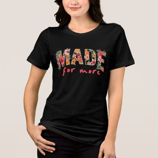 Made to Shine – Floral Bold Design Tri-Blend Shirt (Vorderseite)