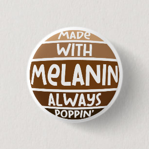 Made w/Melanin Immer Poppin Black Bruh Sista Button