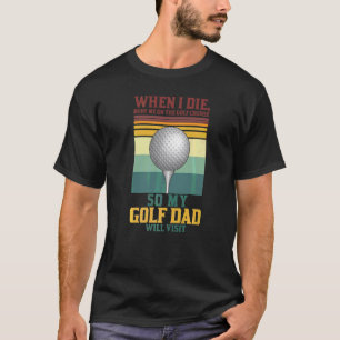 Mädels, die ich am Golf Vater Die T-Shirt