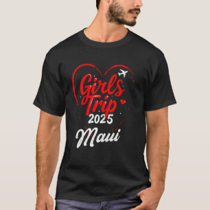 Mädelsreise Maui 2025 Hawaii-Urlaub Wochenende Geb T-Shirt