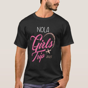Mädelsreise Nola 2025 Urlaub Frauen Wochenende Geb T-Shirt