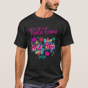 Mädelsreise Punta Cana 2025 Frauenwochenende Gebur T-Shirt