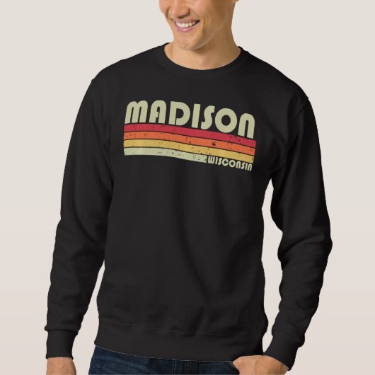 Madison Wi Wisconsin Funny City Zuhause Roots Retr Sweatshirt (Vorderseite)