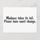 Madness nimmt seine Maut, bitte haben Sie genaue Ä Postkarte (Vorderseite)