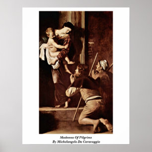 Madonna mit Pilgern von Michelangelo Da Caravaggio Poster