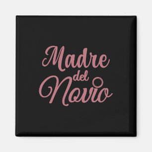 Madre Del Novio Mutter des Groom Spanish Matchi Magnet