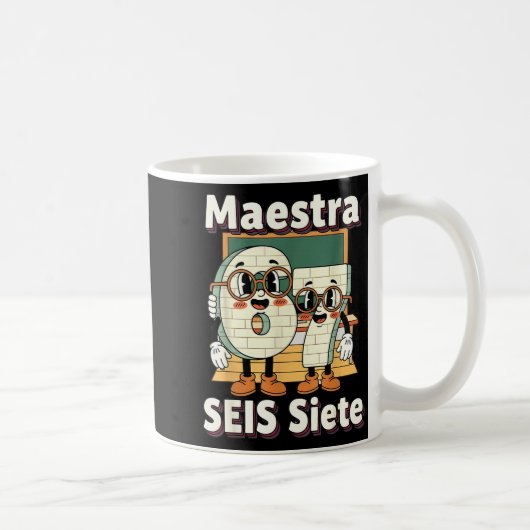 Maestra 67 Six Seven Spanieachers Students Seis Si Kaffeetasse (Rechts)