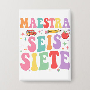 Maestra Seis Siete Retro-Lehrerin Süße Spanisch Button
