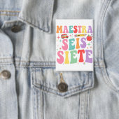 Maestra Seis Siete Retro-Lehrerin Süße Spanisch Button (Insitu)