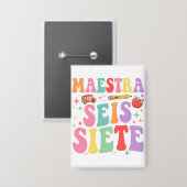 Maestra Seis Siete Retro Teacher Cute Spanish Button (Vorderseite/Rückseite)