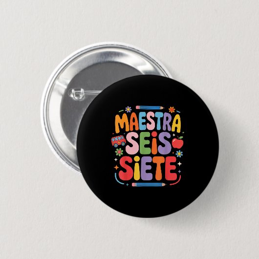 Maestra Seis Siete Teacher Fun School Kids  Button (Vorne & Hinten)