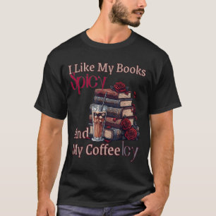 Mag Bücher scharf und Kaffee eisig Hemd Bücherwurm T-Shirt