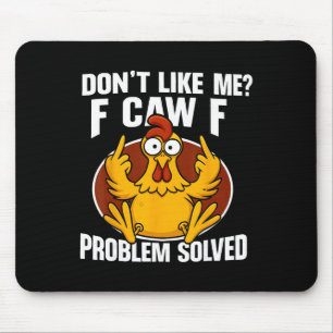 Mag mich nicht F Caw F Problem gelöst F-caw-f Küke Mousepad