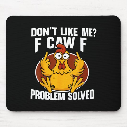 Mag mich nicht F Caw F Problem gelöst F-caw-f Küke Mousepad (Vorne)