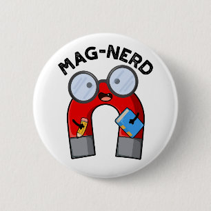 Mag-Nerd Funny Nerd Magnet Pun Button