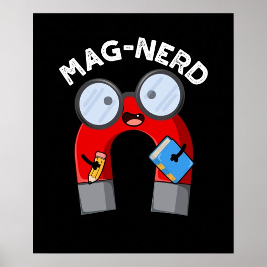 Mag-Nerd Funny Nerd Magnet Pun Dark BG Poster (Vorne)