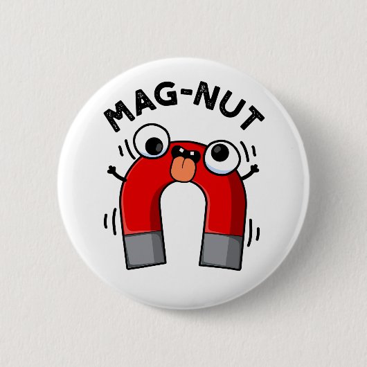 Mag-Nuss Lustiger Magnet Witz Button (Vorderseite)
