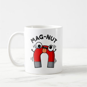 Mag-Nuss Lustiger Magnet Witz Kaffeetasse