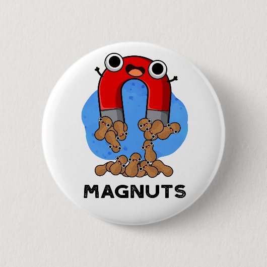 Mag-Nüsse Funny Magnet Pun Button (Vorderseite)