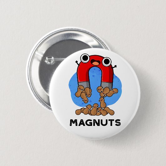 Mag-Nüsse Funny Magnet Pun Button (Vorne & Hinten)