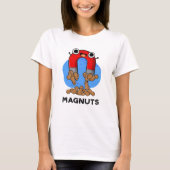 Mag-Nüsse Funny Magnet Pun T-Shirt (Vorderseite)