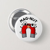 Mag-nut Funny Magnet Pun Button (Vorne & Hinten)