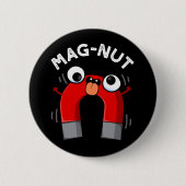 Mag-nut Funny Magnet Pun Dark BG Button (Vorderseite)