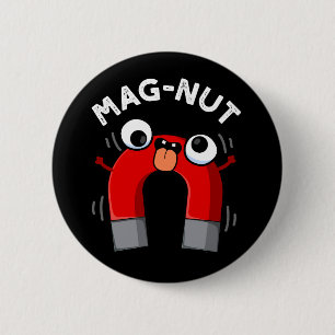 Mag-nut Funny Magnet Pun Dark BG Button