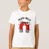 Mag-nut Funny Magnet Pun T-Shirt (Vorderseite)