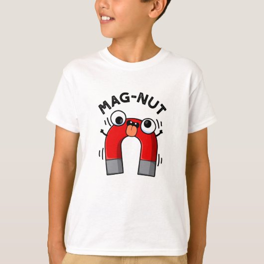 Mag-nut Funny Magnet Pun T-Shirt (Vorderseite)
