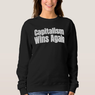 Maga Design Kapitalismus gewinnt wieder ausgelöste Sweatshirt