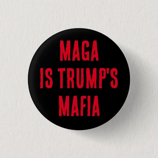 MAGA IST TRUMPS MAFIA BUTTON (Vorderseite)