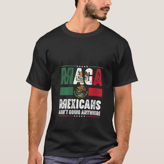 MAGA Mexicans's Going Anywhere T-Shirt (Vorderseite)