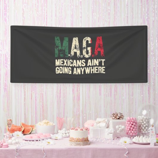 MAGA Mexikaner gehen nirgendwo hin Banner (Party)