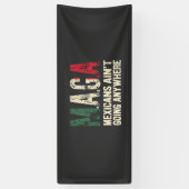 MAGA Mexikaner gehen nirgendwo hin Banner (Vertikal)