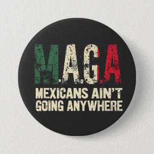 MAGA Mexikaner gehen nirgendwo hin Button