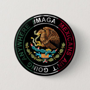 MAGA Mexikaner gehen nirgendwo hin Button