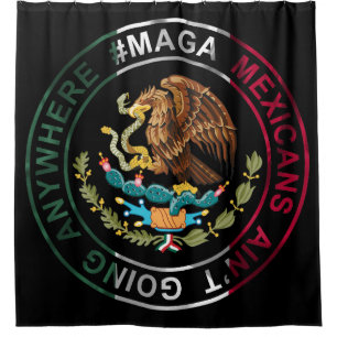 MAGA Mexikaner gehen nirgendwo hin Duschvorhang