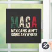 MAGA Mexikaner gehen nirgendwo hin Fensteraufkleber (Zuhause)