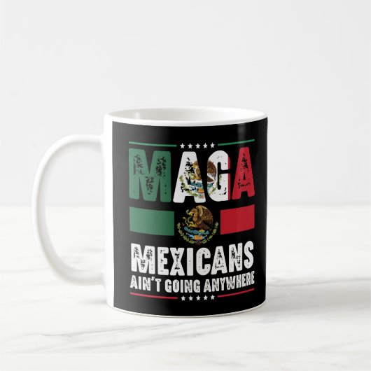 MAGA Mexikaner gehen nirgendwo hin Kaffeetasse (Links)