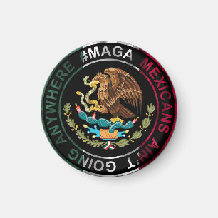 MAGA-Mexikaner gehen nirgendwo hin Magnet
